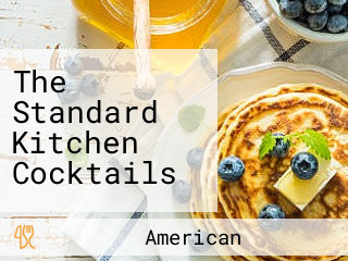 The Standard Kitchen Cocktails