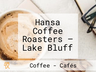 Hansa Coffee Roasters — Lake Bluff