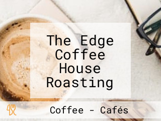 The Edge Coffee House Roasting Co/edge Ministries Inc