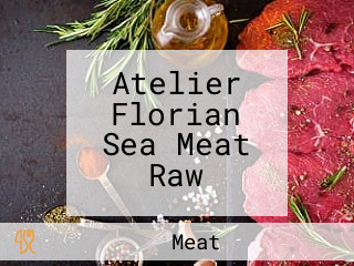 Atelier Florian Sea Meat Raw