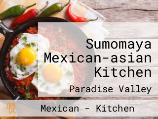 Sumomaya Mexican-asian Kitchen