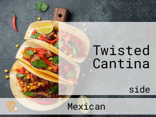 Twisted Cantina