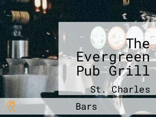 The Evergreen Pub Grill