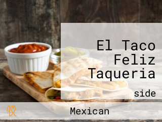 El Taco Feliz Taqueria