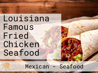 Louisiana Famous Fried Chicken Seafood