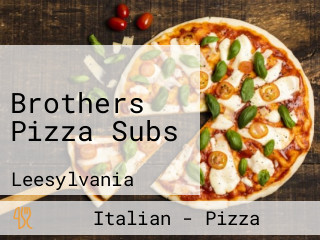 Brothers Pizza Subs