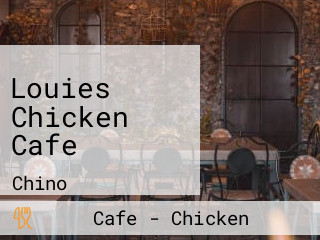 Louies Chicken Cafe