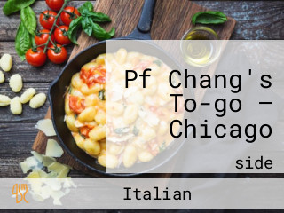 Pf Chang's To-go — Chicago