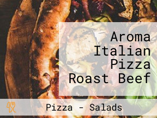 Aroma Italian Pizza Roast Beef