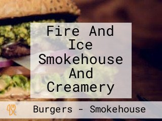 Fire And Ice Smokehouse And Creamery