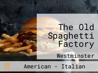 The Old Spaghetti Factory