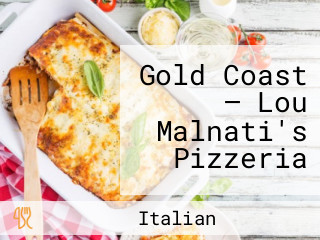 Gold Coast — Lou Malnati's Pizzeria