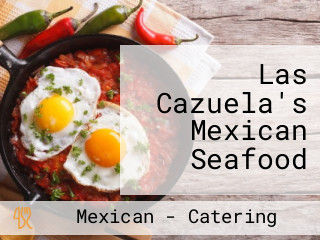 Las Cazuela's Mexican Seafood