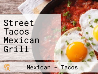 Street Tacos Mexican Grill