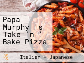 Papa Murphy 's Take 'n ' Bake Pizza