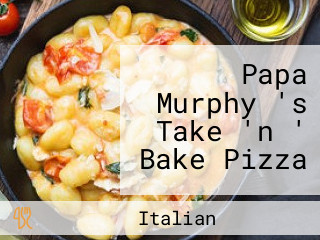 Papa Murphy 's Take 'n ' Bake Pizza