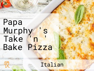 Papa Murphy 's Take 'n ' Bake Pizza