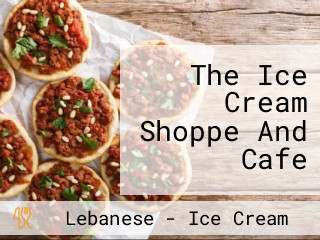 The Ice Cream Shoppe And Cafe