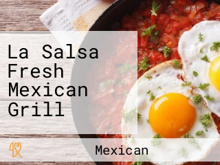 La Salsa Fresh Mexican Grill