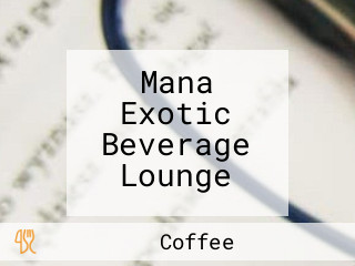 Mana Exotic Beverage Lounge