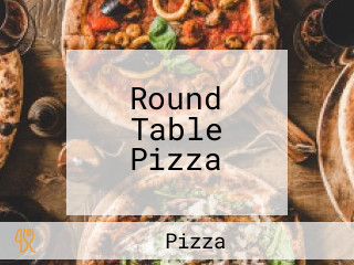 Round Table Pizza