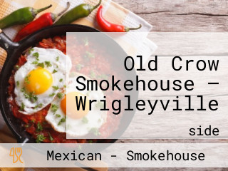 Old Crow Smokehouse — Wrigleyville