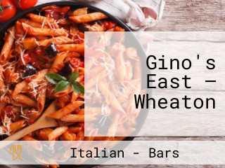 Gino's East — Wheaton