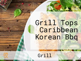 Grill Tops Caribbean Korean Bbq