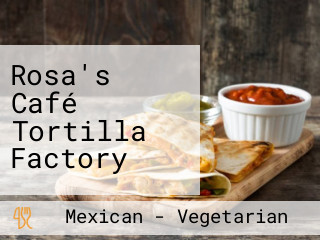 Rosa's Café Tortilla Factory