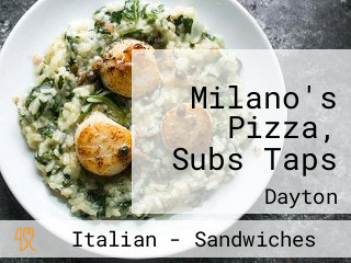 Milano's Pizza, Subs Taps