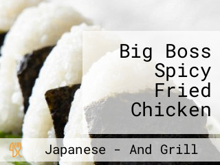 Big Boss Spicy Fried Chicken