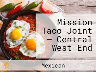 Mission Taco Joint — Central West End