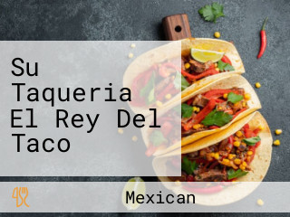 Su Taqueria El Rey Del Taco