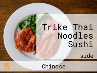 Trike Thai Noodles Sushi