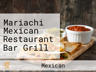 Mariachi Mexican Restaurant Bar Grill