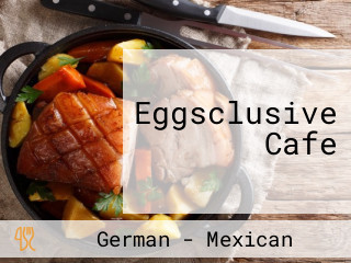 Eggsclusive Cafe