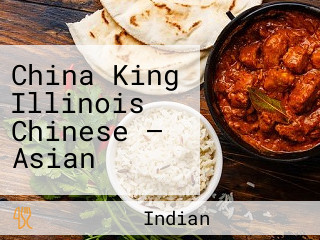 China King Illinois Chinese — Asian