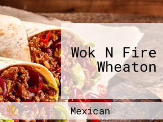 Wok N Fire Wheaton