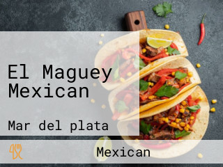 El Maguey Mexican