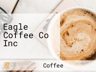 Eagle Coffee Co Inc