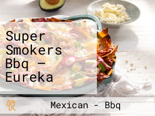 Super Smokers Bbq — Eureka