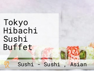 Tokyo Hibachi Sushi Buffet