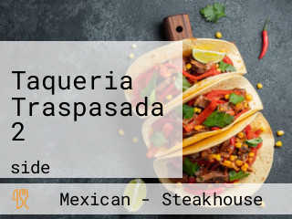 Taqueria Traspasada 2