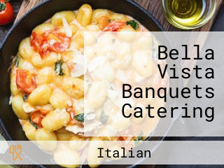 Bella Vista Banquets Catering