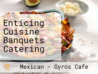 Enticing Cuisine Banquets Catering