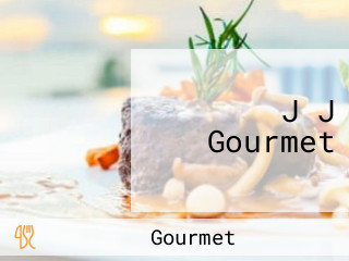 J J Gourmet