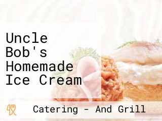 Uncle Bob's Homemade Ice Cream