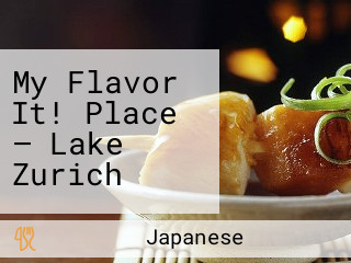 My Flavor It! Place — Lake Zurich