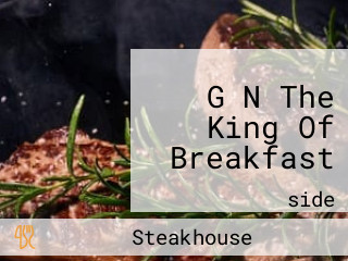 G N The King Of Breakfast