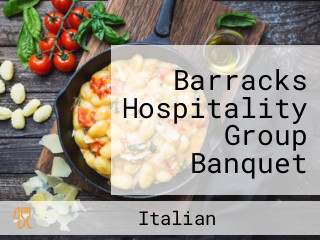 Barracks Hospitality Group Banquet Center Catering